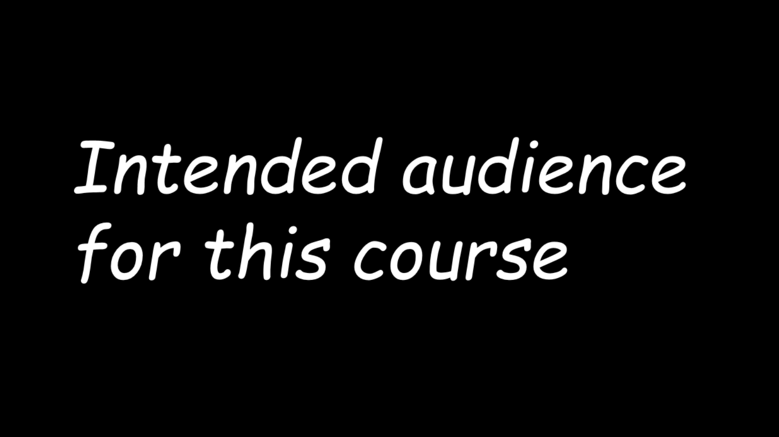 Intended audience for this course